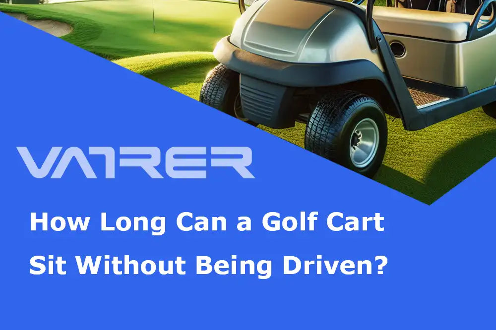 How Long Can a Golf Cart Sit Without Being Driven?-Vatrer