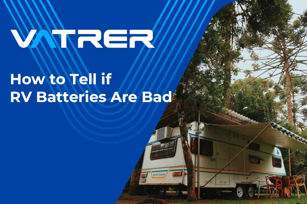 How to Tell if RV Batteries Are Bad-Vatrer