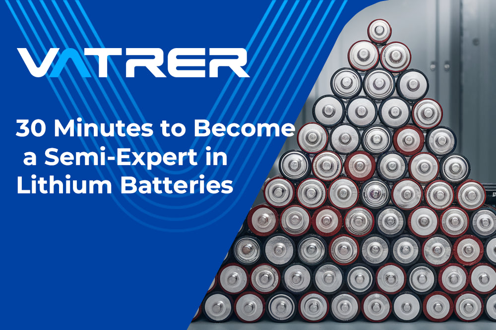 30 Minutes to Become a Semi-Expert in Lithium Batteries 4