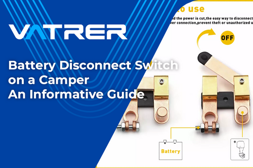 Battery Disconnect Switch on a Camper: An Informative Guide