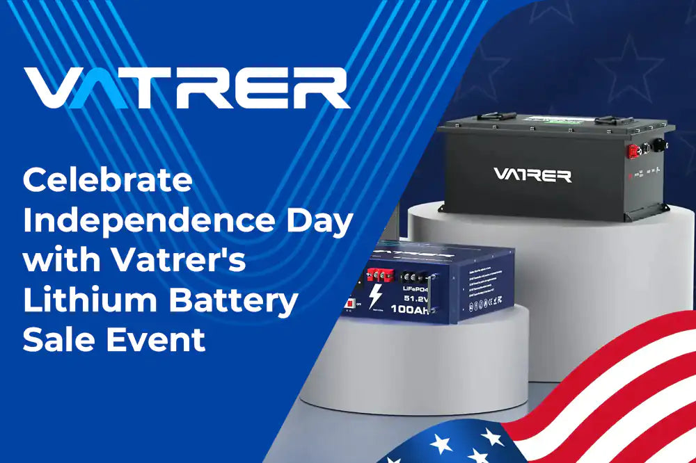 Celebrate Independence Day with Vatrer's Lithium Battery Sale Event