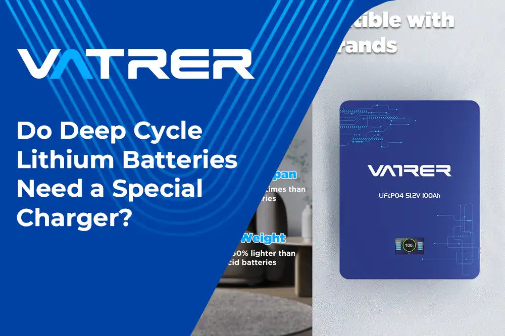 Do Deep Cycle Lithium Batteries Need a Special Charger?