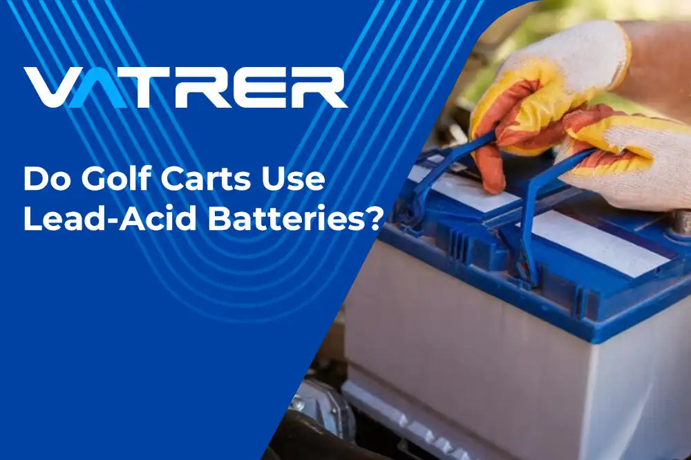 Do Golf Carts Use Lead-Acid Batteries? 4