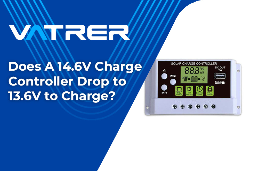 Does A 14.6V Charge Controller Drop to 13.6V to Charge? 4