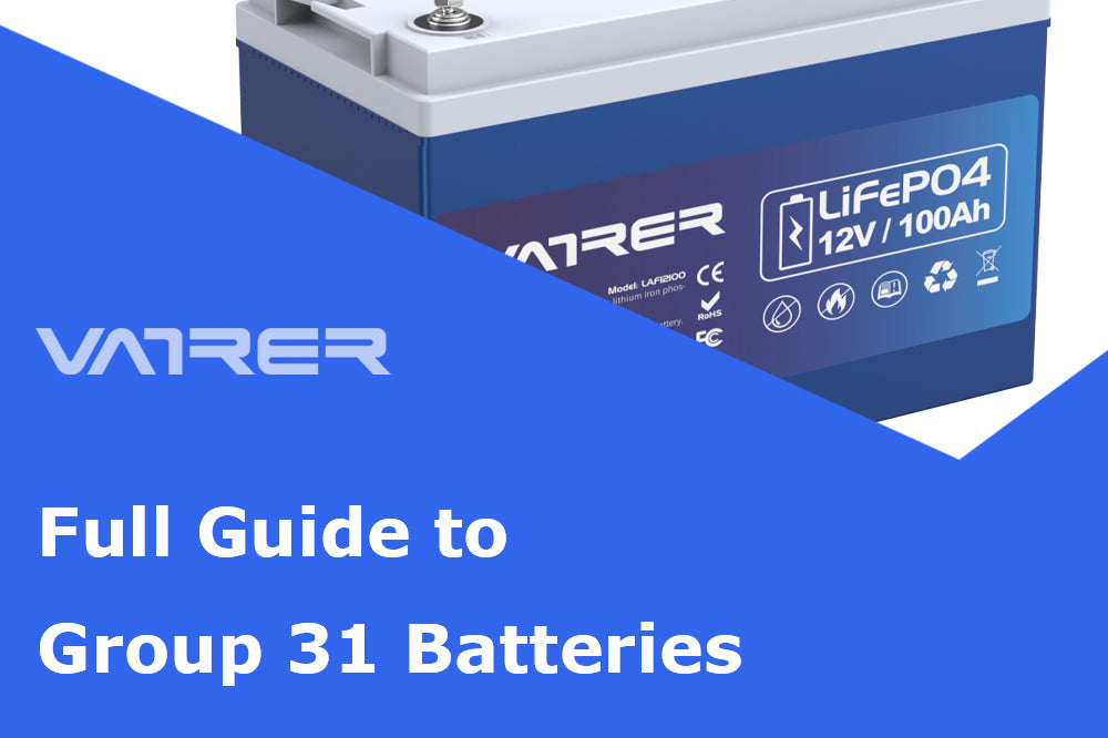 Full Guide to Group 31 Batteries: Dimensions, Features, and Types-Vatrer