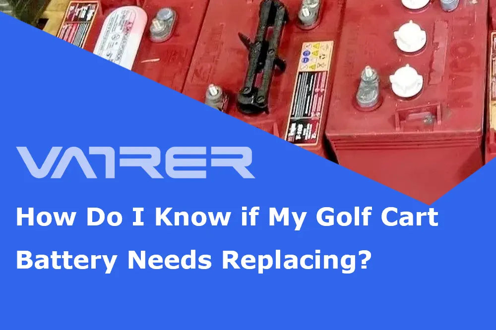 How Do I Know if My Golf Cart Battery Needs Replacing?