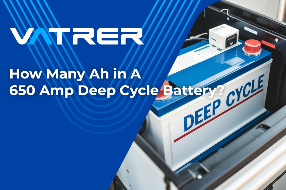 How Many Ah in A 650 Amp Deep Cycle Battery? 4