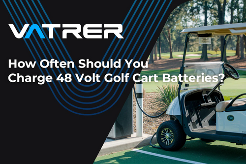 How Often Should You Charge 48 Volt Golf Cart Batteries?