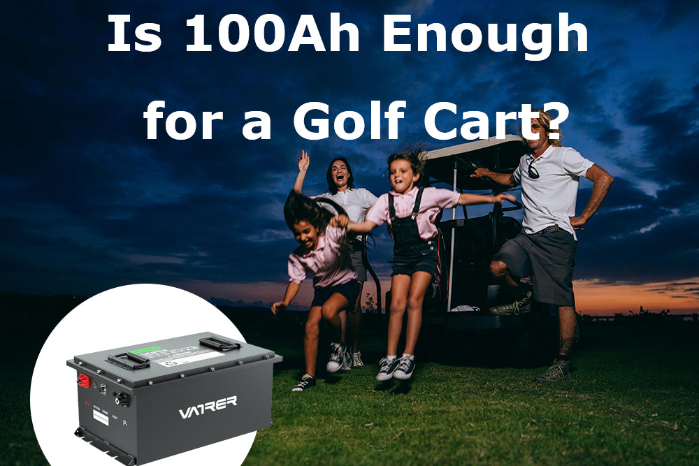 Is 100Ah Enough for a Golf Cart 4