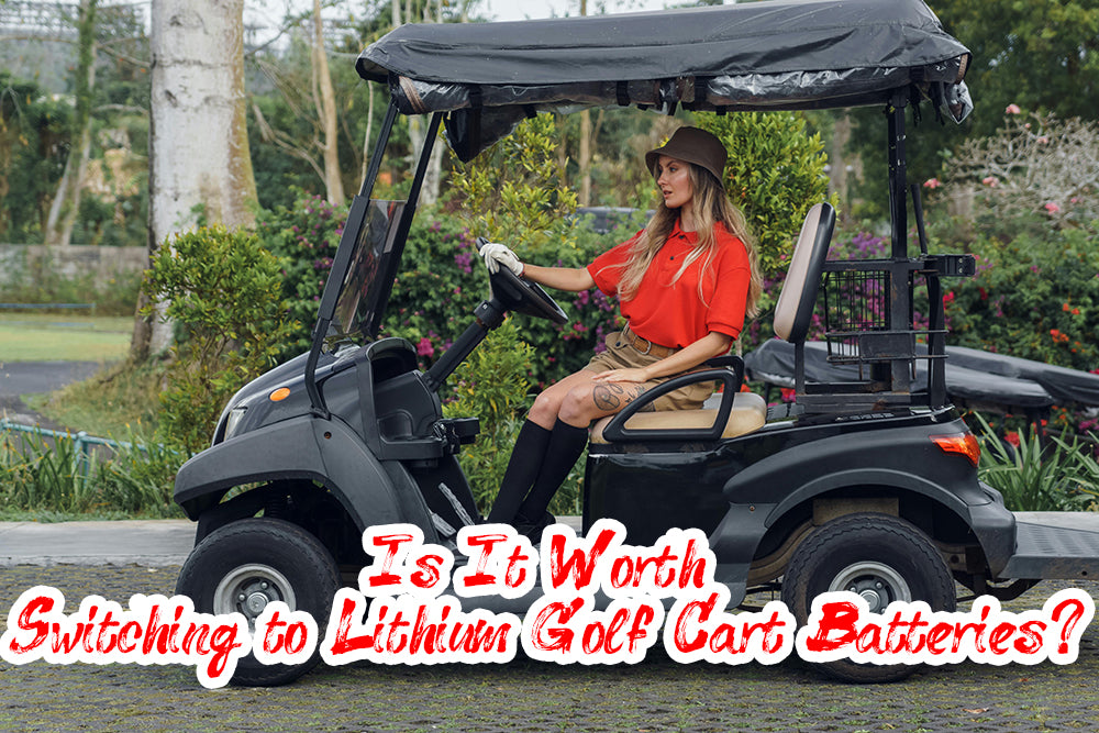 Is It Worth Switching to Lithium Golf Cart Batteries?
