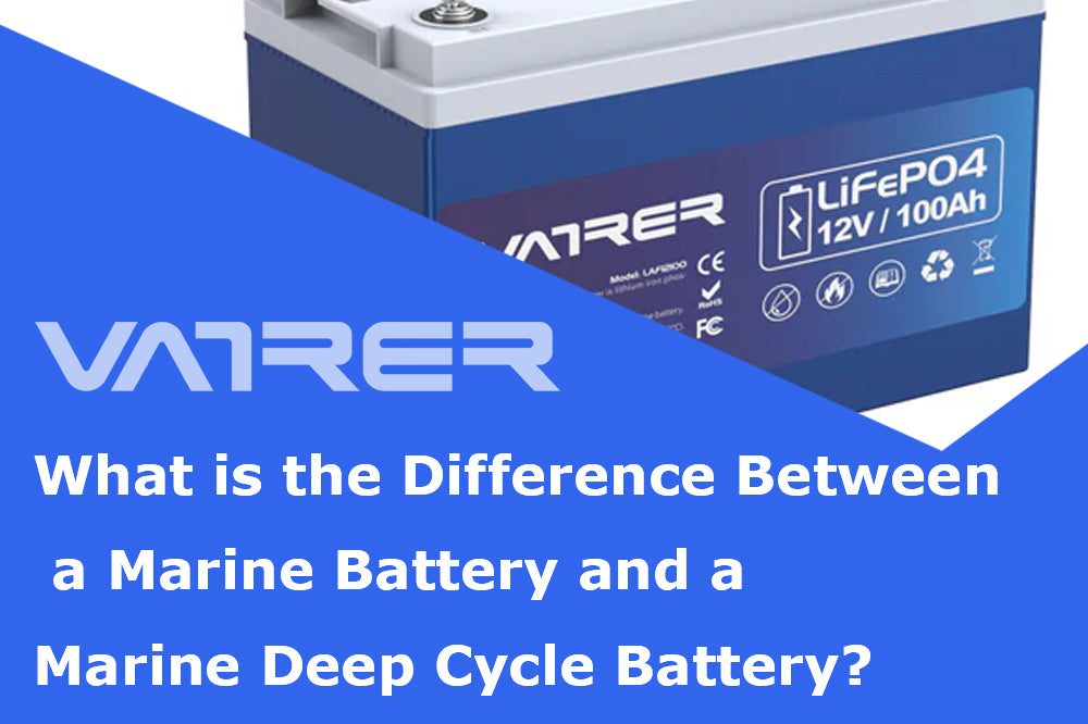 What is the Difference Between a Marine Battery and a Marine Deep Cycle Battery?