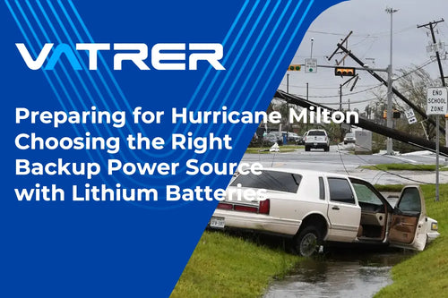 Preparing for Hurricane Milton: Choosing the Right Backup Power Source with Lithium Batteries