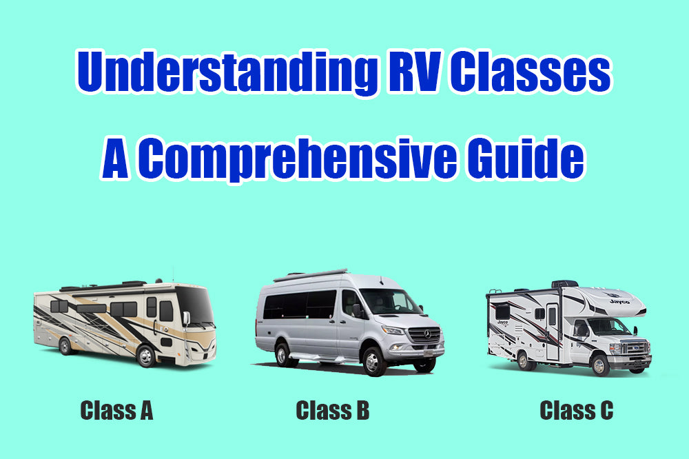 Understanding RV Classes: A Comprehensive Guide 4