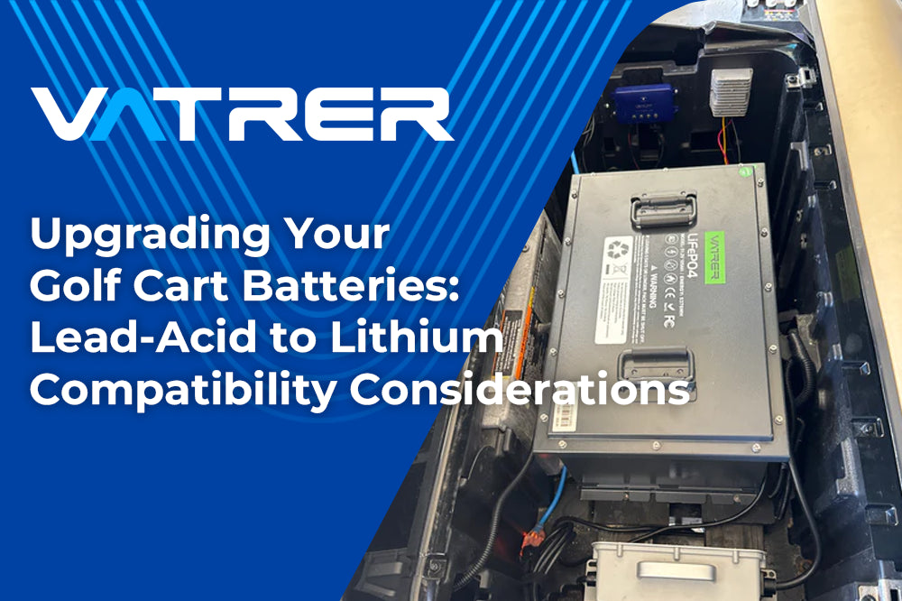 Upgrading Your Golf Cart Batteries: Lead-Acid to Lithium Compatibility Considerations 4