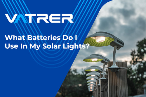 What Batteries Do I Use In My Solar Lights?