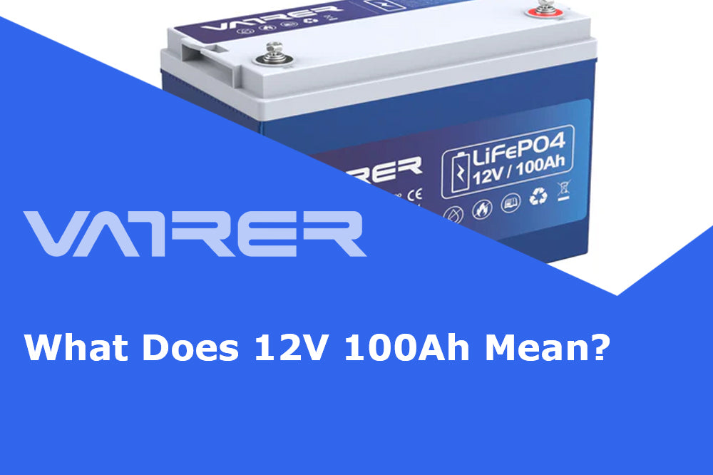 What Does 12V 100Ah Mean?