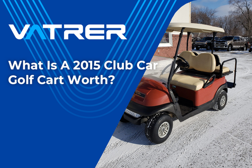 What is a 2015 Club Car Golf Cart Worth? Expert Valuation Guide