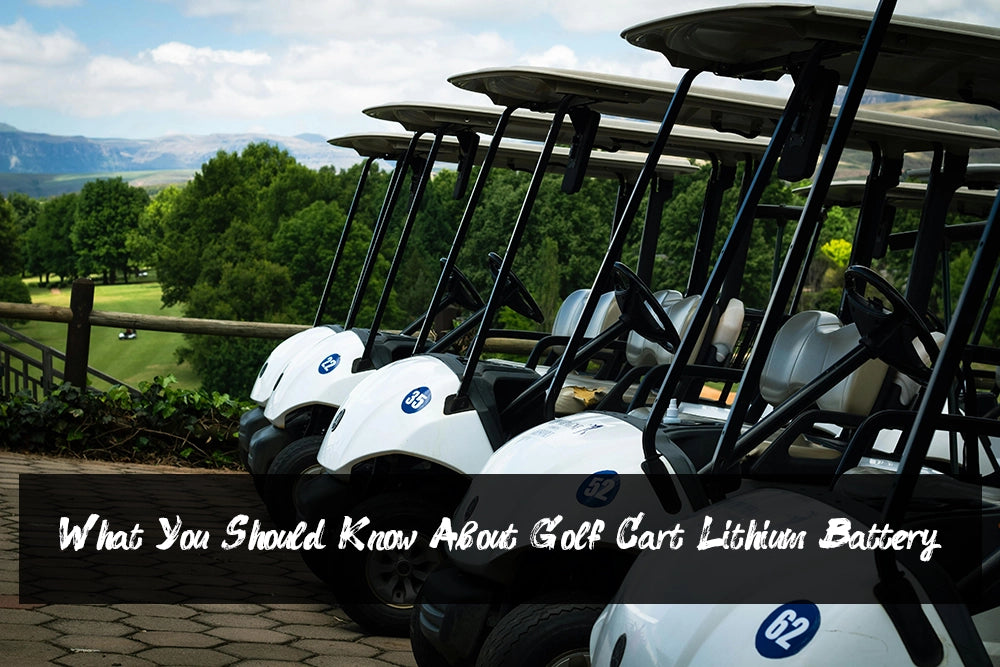 What You Should Know About Golf Cart Lithium Battery 4