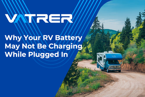 Why Your RV Battery May Not Be Charging While Plugged In